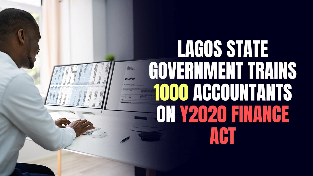 Lagos State Government Trains 1000 Accountants on Y2020 Finance Act