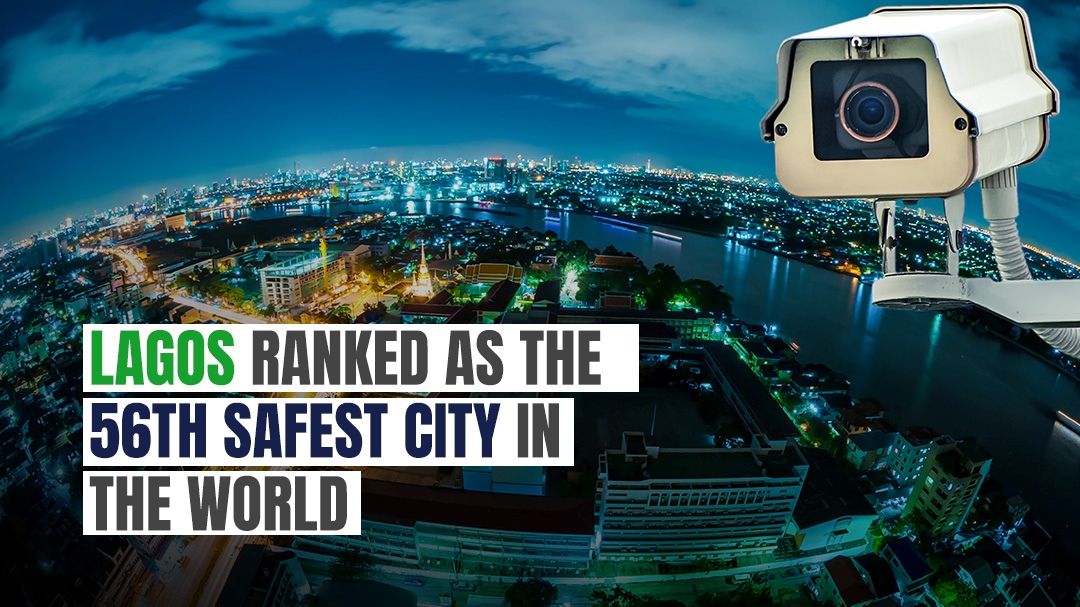 LAGOS RANKED AS THE 56TH SAFEST CITY IN THE WORLD